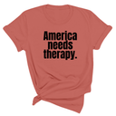 America Needs Therapy Unisex Tee-T-Shirt-The Original God Ain't Petty But I Am