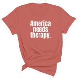America Needs Therapy Unisex Tee-T-Shirt-The Original God Ain't Petty But I Am