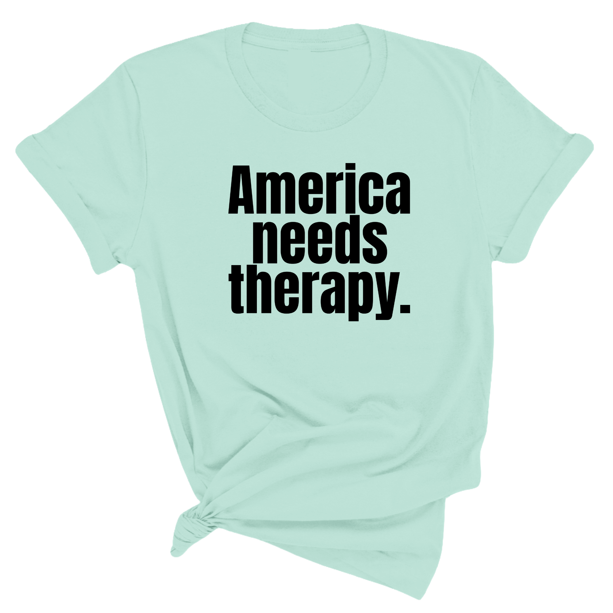 America Needs Therapy Unisex Tee-T-Shirt-The Original God Ain't Petty But I Am