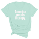 America Needs Therapy Unisex Tee-T-Shirt-The Original God Ain't Petty But I Am