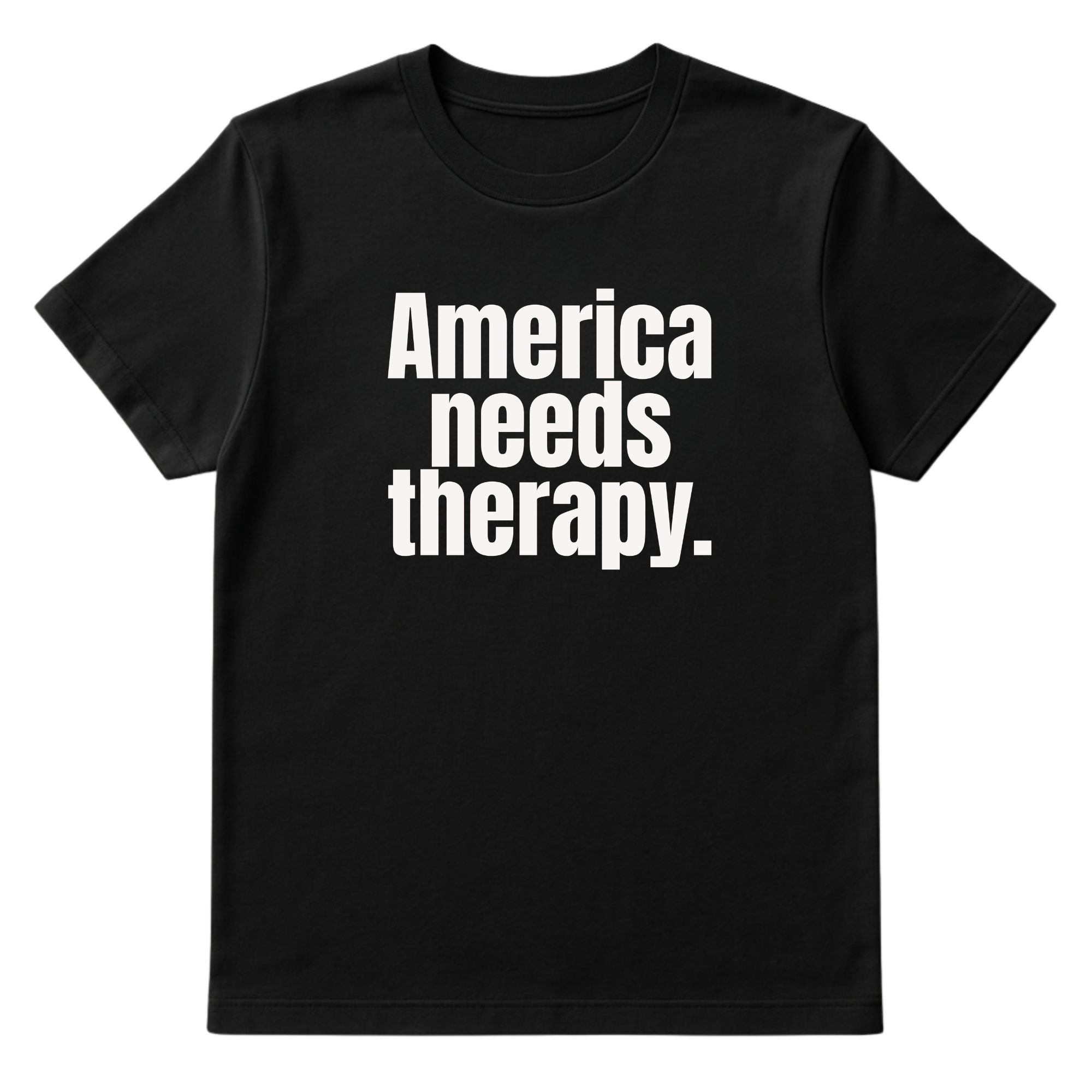 America Needs Therapy Unisex Tee-T-Shirt-The Original God Ain't Petty But I Am