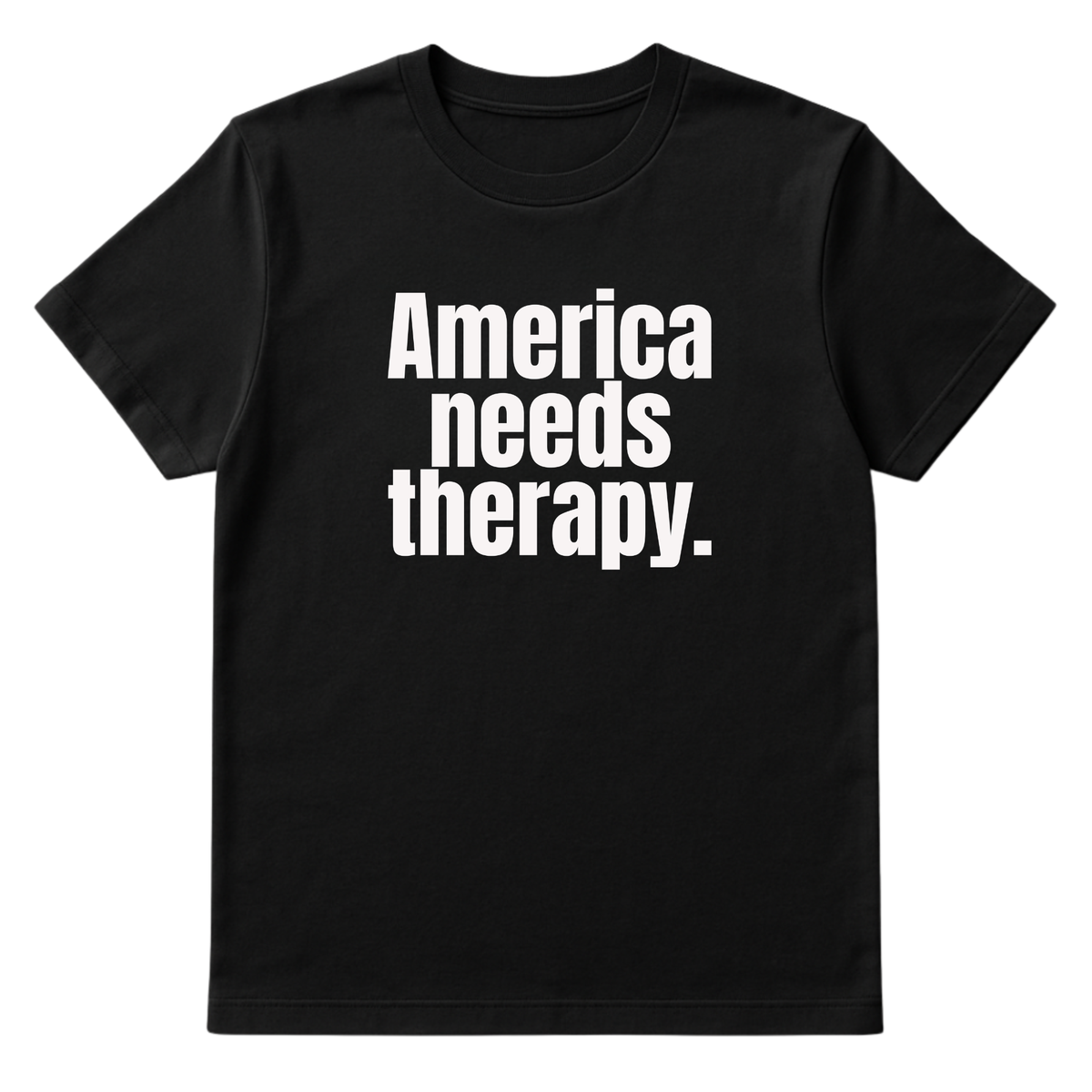 America Needs Therapy Unisex Tee-T-Shirt-The Original God Ain't Petty But I Am