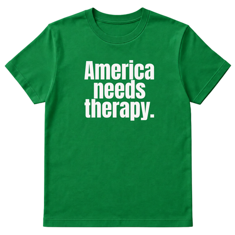 America Needs Therapy Unisex Tee (original temp)-T-Shirt-The Original God Ain't Petty But I Am