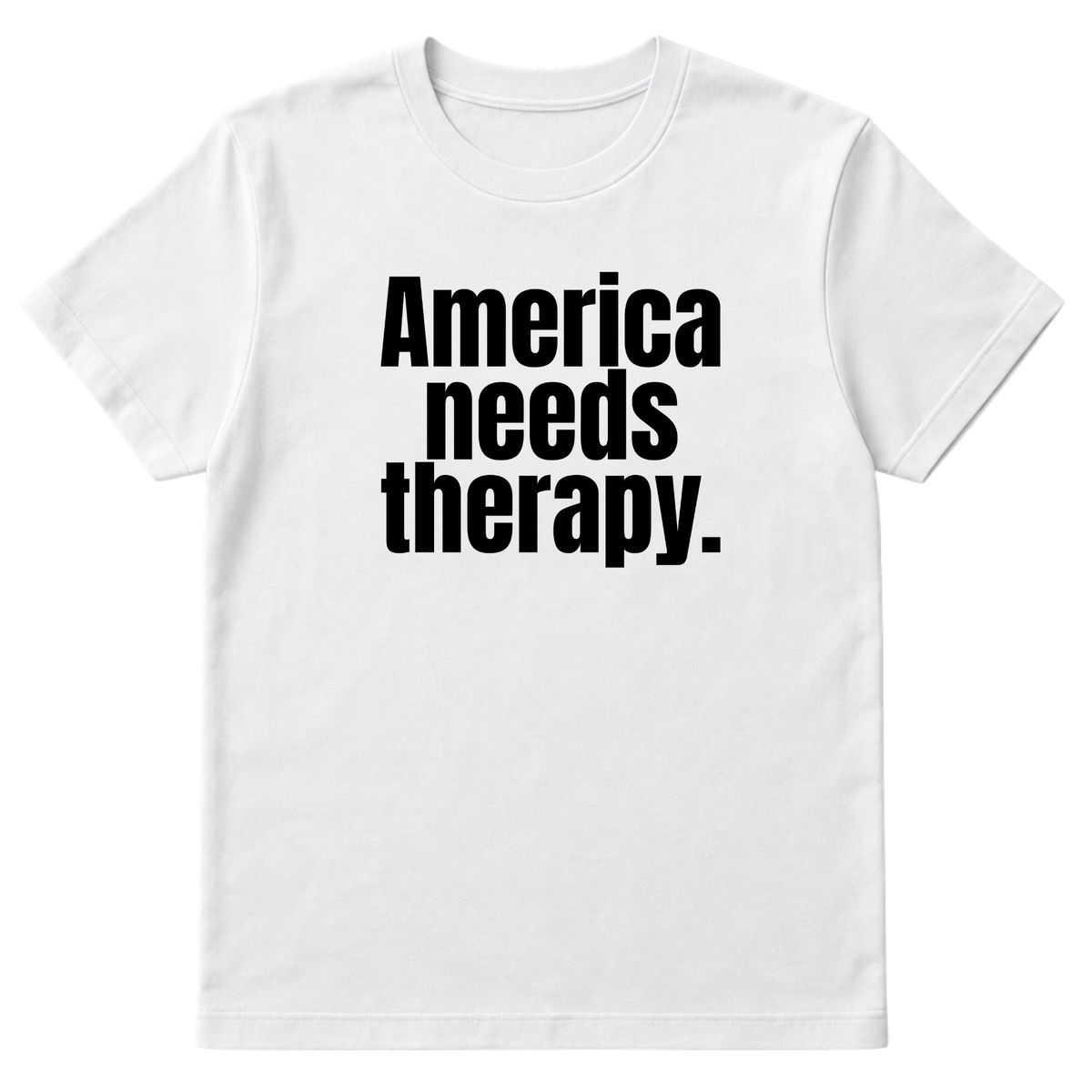 America Needs Therapy Unisex Tee (original temp)-T-Shirt-The Original God Ain't Petty But I Am