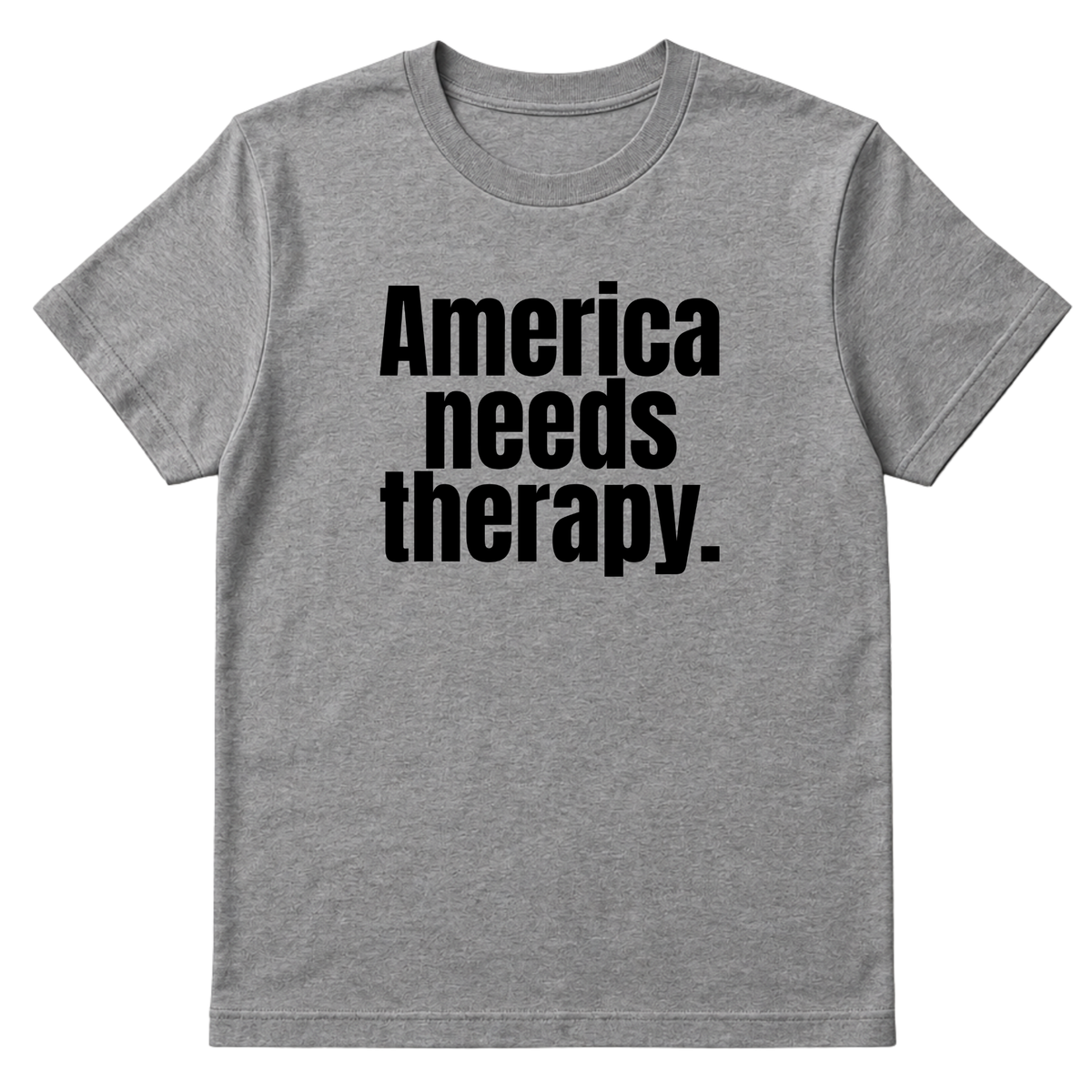 America Needs Therapy Unisex Tee (original temp)-T-Shirt-The Original God Ain't Petty But I Am