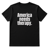 America Needs Therapy Unisex Tee (original temp)-T-Shirt-The Original God Ain't Petty But I Am