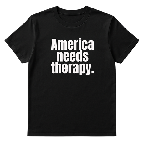 America Needs Therapy Unisex Tee (original temp)-T-Shirt-The Original God Ain't Petty But I Am