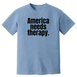 America Needs Therapy Unisex tee (HEAVYWEIGHT COMFORT COLORS WASHED DENIM)-T-Shirt-The Original God Ain't Petty But I Am