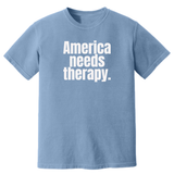 America Needs Therapy Unisex tee (HEAVYWEIGHT COMFORT COLORS WASHED DENIM)-T-Shirt-The Original God Ain't Petty But I Am