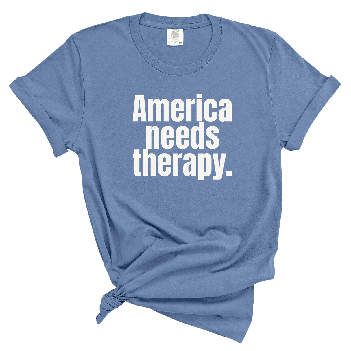 America Needs Therapy Unisex tee (WASHED DENIM)-T-Shirt-The Original God Ain't Petty But I Am