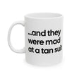 And They Were Mad at a Tan Suit Mug 11oz (White & Black)-Mug-The Original God Ain't Petty But I Am