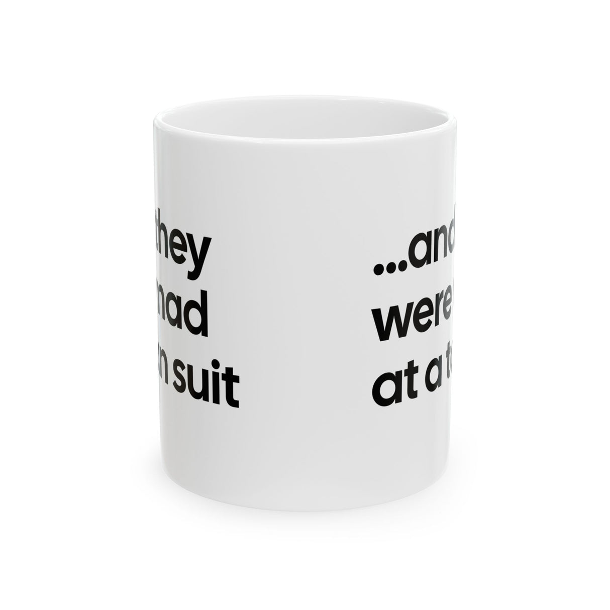 And They Were Mad at a Tan Suit Mug 11oz (White & Black)-Mug-The Original God Ain't Petty But I Am