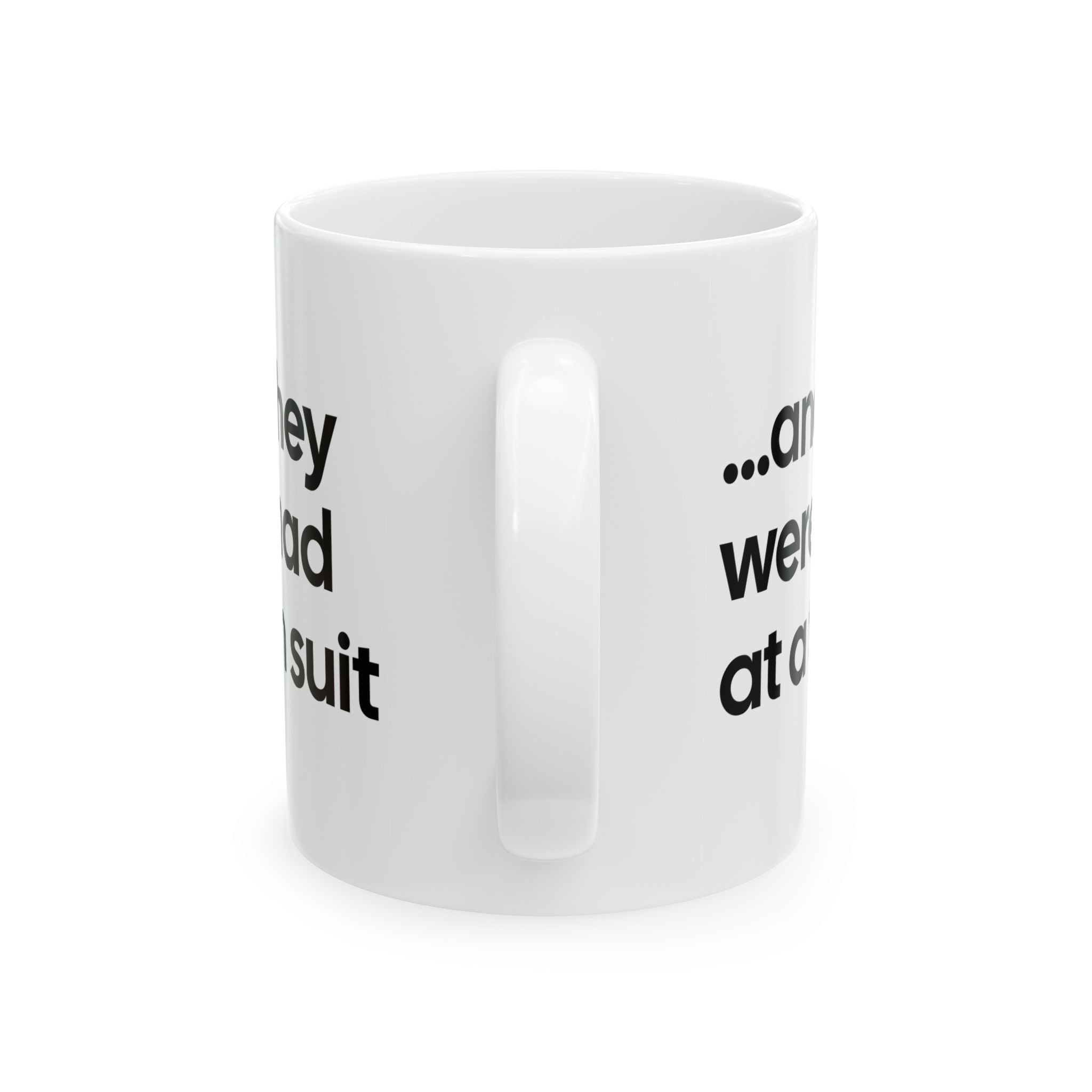 And They Were Mad at a Tan Suit Mug 11oz (White & Black)-Mug-The Original God Ain't Petty But I Am