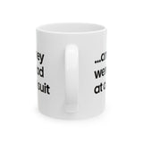 And They Were Mad at a Tan Suit Mug 11oz (White & Black)-Mug-The Original God Ain't Petty But I Am