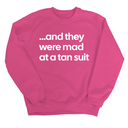 And They Were Mad at a Tan Suit Unisex Sweatshirt-Sweatshirt-The Original God Ain't Petty But I Am