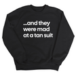 And They Were Mad at a Tan Suit Unisex Sweatshirt-Sweatshirt-The Original God Ain't Petty But I Am