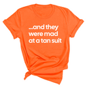And They Were Mad at a Tan Suit Unisex Tee-T-Shirt-The Original God Ain't Petty But I Am