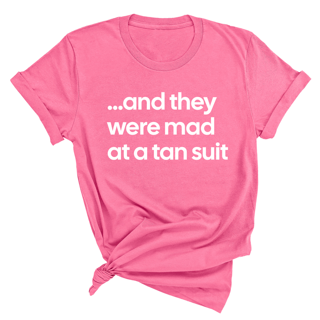 And They Were Mad at a Tan Suit Unisex Tee-T-Shirt-The Original God Ain't Petty But I Am