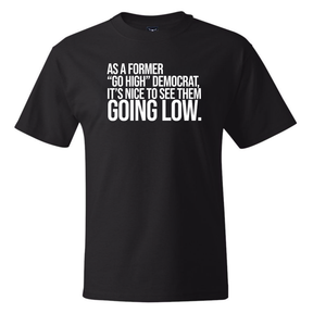 As a former “GO HIGH” Democrat, it’s nice to see them going low *BLACK TALL TEE* Unisex Tee-T-Shirt-The Original God Ain't Petty But I Am