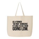 As a former “GO HIGH” Democrat, it’s nice to see them going low Tote bag-Tote Bag-The Original God Ain't Petty But I Am