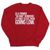 As a former “GO HIGH” Democrat, it’s nice to see them going low Unisex Sweatshirt-Sweatshirt-The Original God Ain't Petty But I Am