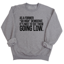 As a former “GO HIGH” Democrat, it’s nice to see them going low Unisex Sweatshirt-Sweatshirt-The Original God Ain't Petty But I Am