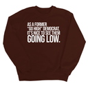 As a former “GO HIGH” Democrat, it’s nice to see them going low Unisex Sweatshirt-Sweatshirt-The Original God Ain't Petty But I Am