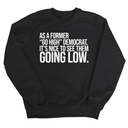 As a former “GO HIGH” Democrat, it’s nice to see them going low Unisex Sweatshirt-Sweatshirt-The Original God Ain't Petty But I Am