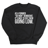As a former “GO HIGH” Democrat, it’s nice to see them going low Unisex Sweatshirt-Sweatshirt-The Original God Ain't Petty But I Am