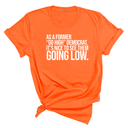 As a former “GO HIGH” Democrat, it’s nice to see them going low Unisex Tee-T-Shirt-The Original God Ain't Petty But I Am