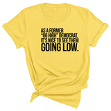 As a former “GO HIGH” Democrat, it’s nice to see them going low Unisex Tee-T-Shirt-The Original God Ain't Petty But I Am