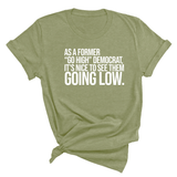 As a former “GO HIGH” Democrat, it’s nice to see them going low Unisex Tee-T-Shirt-The Original God Ain't Petty But I Am