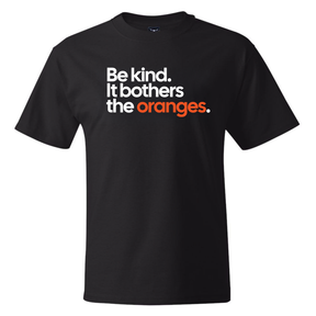 Be Kind. It Bothers the Oranges *BLACK TALL TEE* Unisex Tee-T-Shirt-The Original God Ain't Petty But I Am