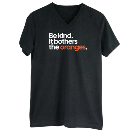 Be Kind. It Bothers the Oranges *BLACK V-NECK* Unisex Tee-T-Shirt-The Original God Ain't Petty But I Am