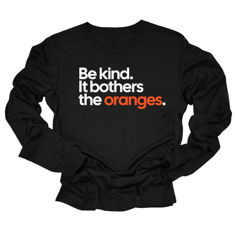 Be Kind. It Bothers the Oranges Unisex Long Sleeved Tee-Long Sleeved T-Shirt-The Original God Ain't Petty But I Am