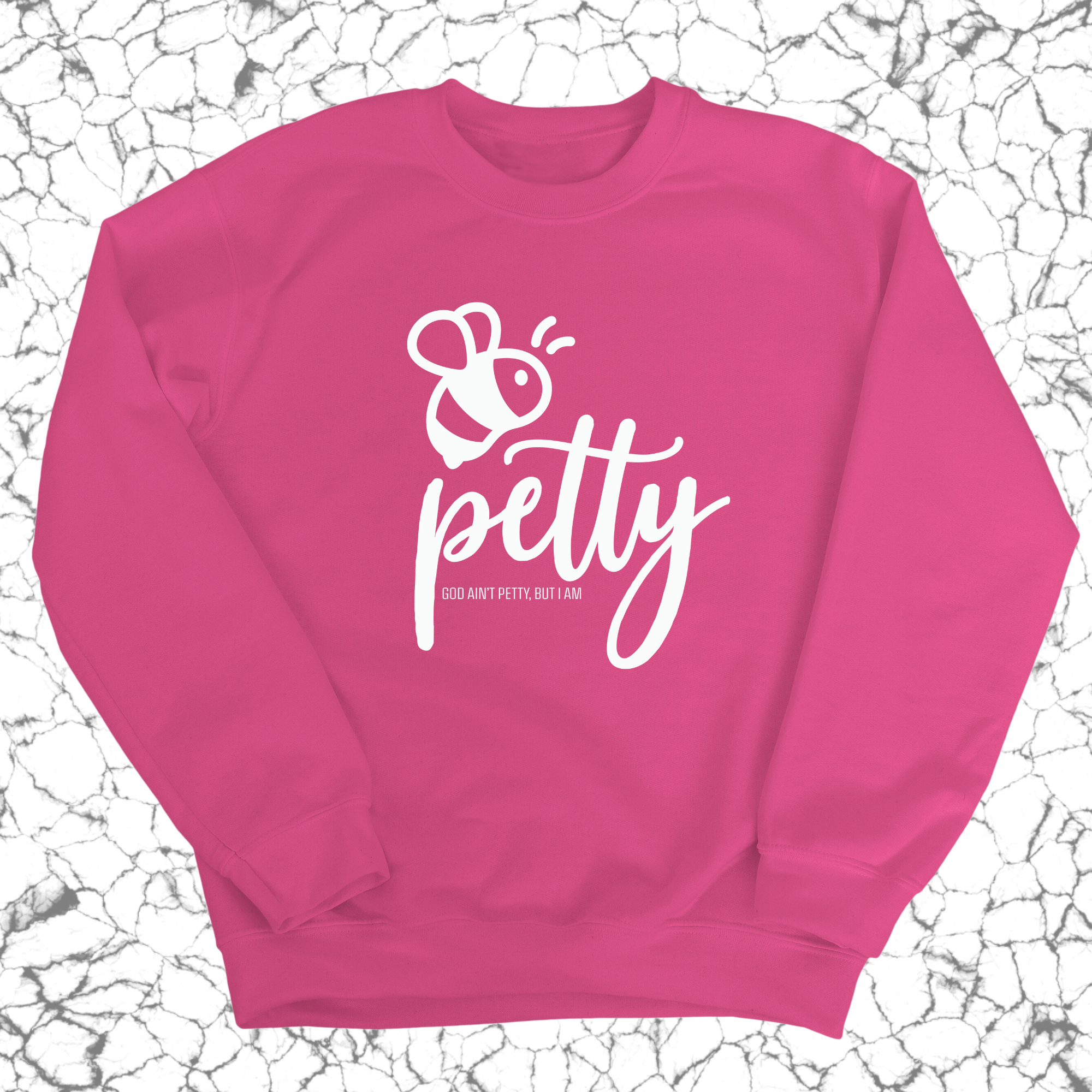 Bee Petty Unisex Sweatshirt-Sweatshirt-The Original God Ain't Petty But I Am