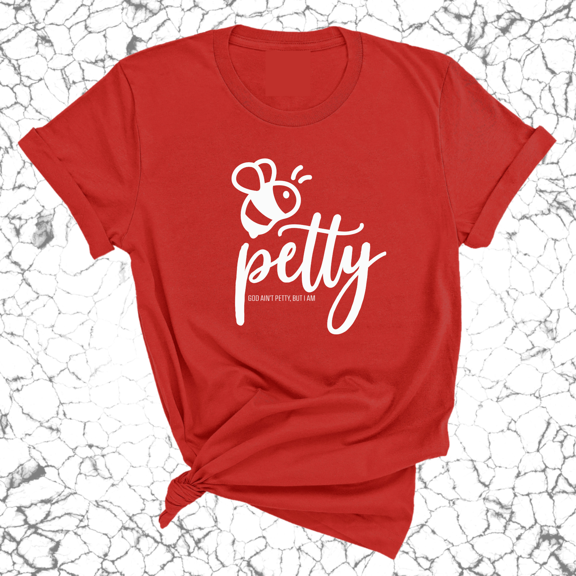 Bee Petty Unisex Tee-T-Shirt-The Original God Ain't Petty But I Am