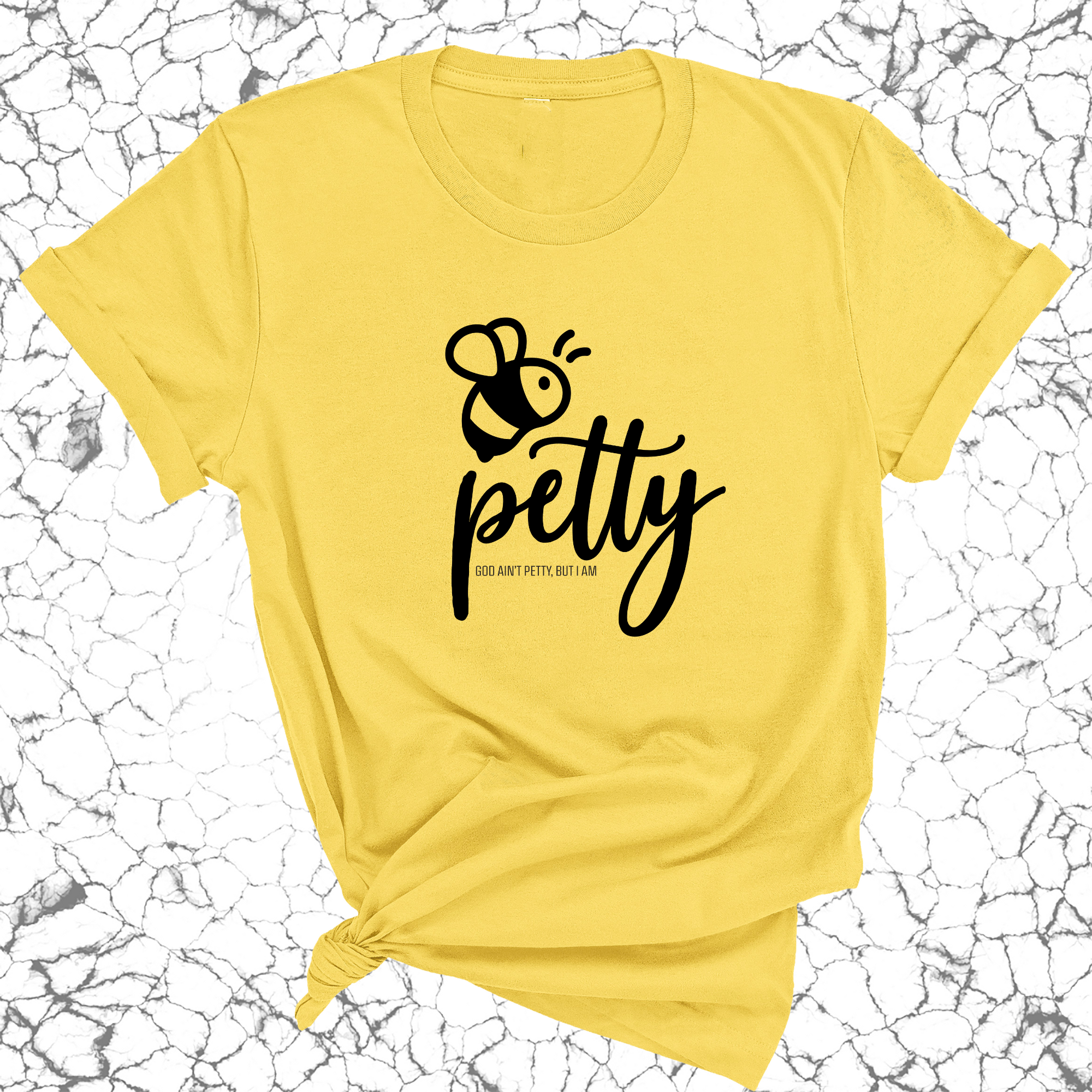 Bee Petty Unisex Tee-T-Shirt-The Original God Ain't Petty But I Am