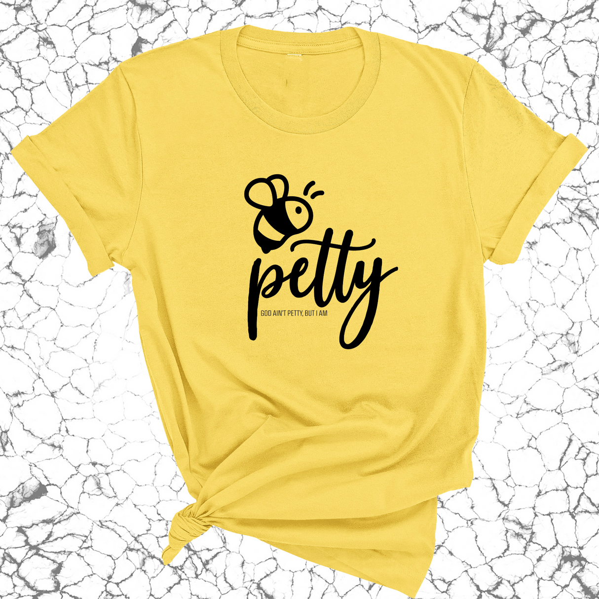 Bee Petty Unisex Tee-T-Shirt-The Original God Ain't Petty But I Am