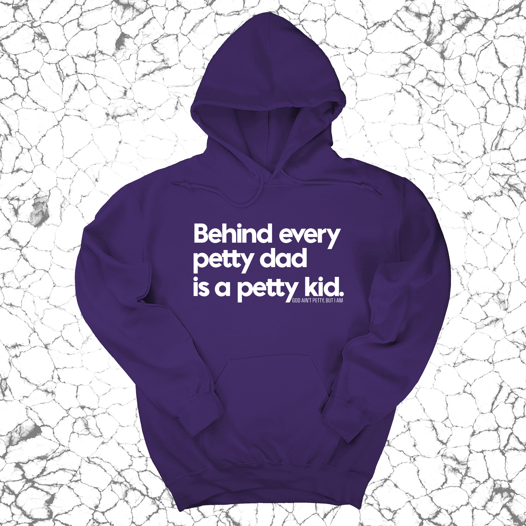 Behind every petty dad is a petty kid Unisex Hoodie-Hoodie-The Original God Ain't Petty But I Am