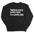 Behind every petty dad is a petty kid Unisex Sweatshirt-Sweatshirt-The Original God Ain't Petty But I Am