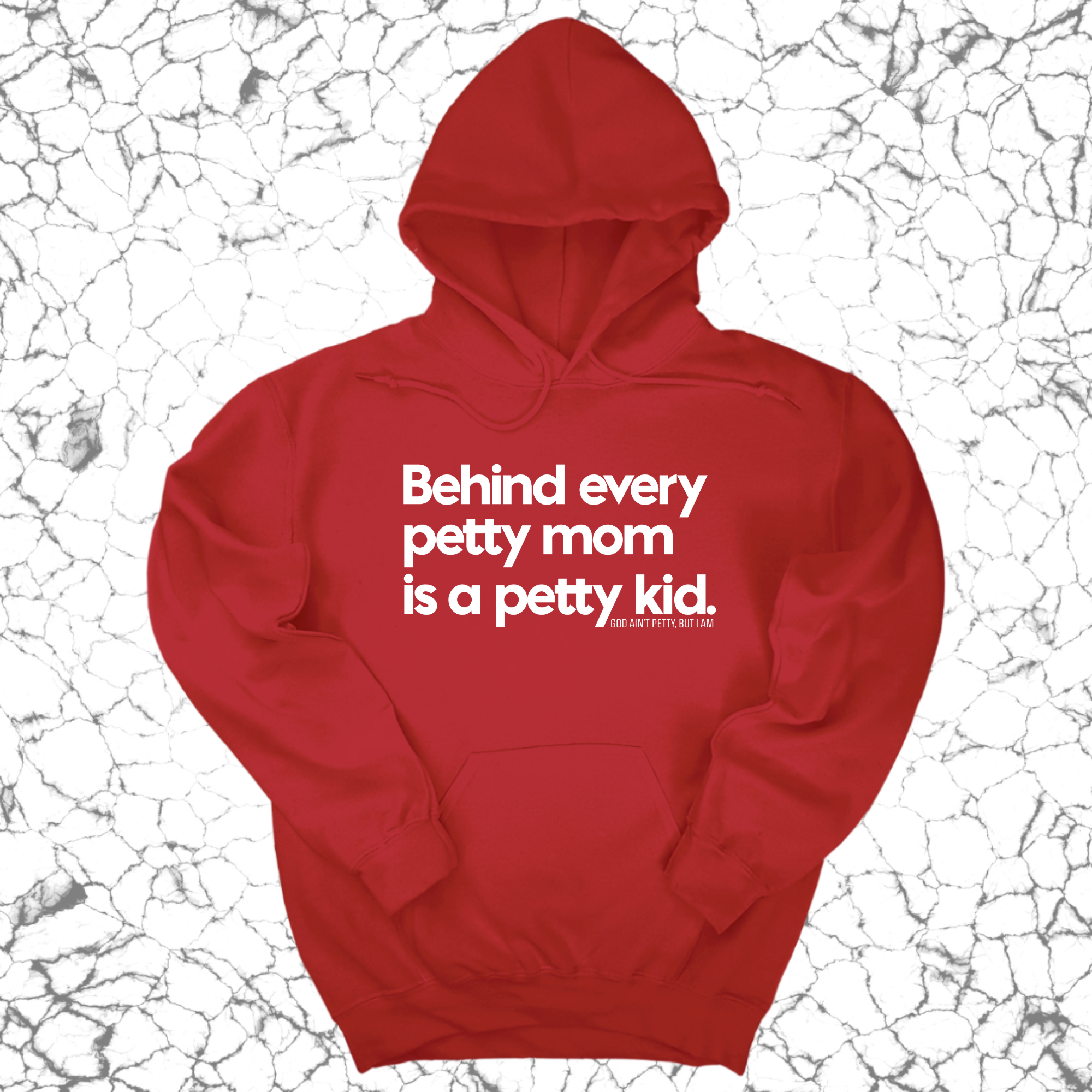 Behind every petty mom is a petty kid Unisex Hoodie-Hoodie-The Original God Ain't Petty But I Am
