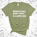 Behind every petty mom is a petty kid Unisex Tee-T-Shirt-The Original God Ain't Petty But I Am