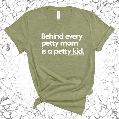 Behind every petty mom is a petty kid Unisex Tee-T-Shirt-The Original God Ain't Petty But I Am