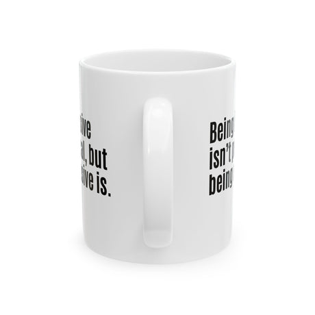Being Inclusive Isn’t Political, But Being Exclusive Is Mug 11oz (White & Black)-Mug-The Original God Ain't Petty But I Am