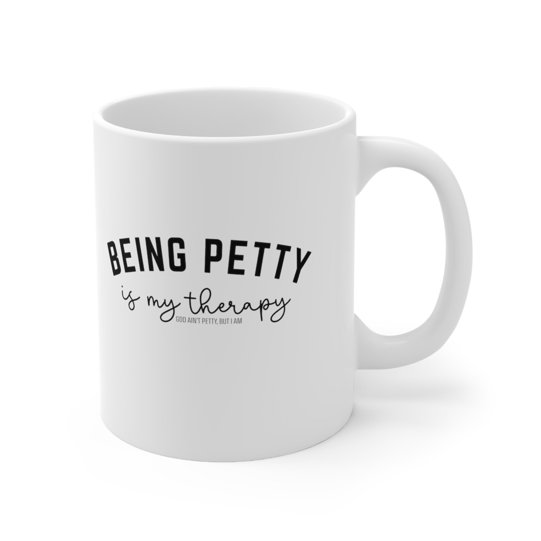 Being Petty is my Therapy Mug 11oz (White & Black)-Mug-The Original God Ain't Petty But I Am