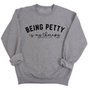 Being Petty is my therapy Unisex Sweatshirt-Sweatshirt-The Original God Ain't Petty But I Am