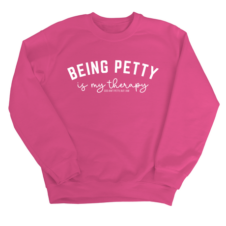 Being Petty is my therapy Unisex Sweatshirt-Sweatshirt-The Original God Ain't Petty But I Am