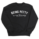 Being Petty is my therapy Unisex Sweatshirt-Sweatshirt-The Original God Ain't Petty But I Am