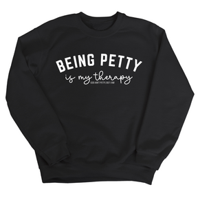 Being Petty is my therapy Unisex Sweatshirt-Sweatshirt-The Original God Ain't Petty But I Am